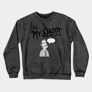 That boy ain’t right Crewneck Sweatshirt